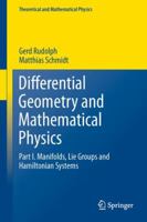 Differential Geometry and Mathematical Physics: Part I. Manifolds, Lie Groups and Hamiltonian Systems 9400753446 Book Cover