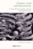 Climate, God and Uncertainty: A Transcendental Naturalistic Approach Beyond Bruno LaTour 1800085958 Book Cover