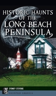 Historic Haunts of the Long Beach Peninsula 1467147389 Book Cover