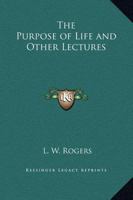 The Purpose of Life and Other Lectures 0766149854 Book Cover