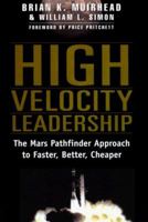 High Velocity Leadership : The Mars Pathfinder Approach to Faster, Better, Cheaper 0887309747 Book Cover