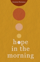 Hope in the Morning 1656327791 Book Cover
