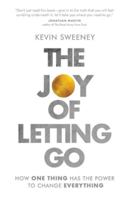 The Joy of Letting Go: How One Thing Has the Power to Change Everything 1957007362 Book Cover