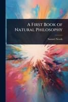 A First Book of Natural Philosophy 1023652196 Book Cover