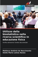Utilizzo della biostatistica nella ricerca scientifica in educazione fisica 6206395170 Book Cover