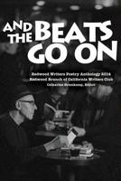 Redwood Writers 2014 Poetry Anthology: And the Beats Go On 1496094611 Book Cover