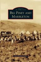 Big Piney and Marbleton 0738575887 Book Cover