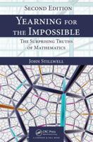Yearning for the Impossible: The Surprising Truths of Mathematics 156881254X Book Cover