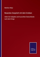 Neuestes Gesprch mit dem Grobian: Ueber die Aufgaben und Aussichten Deutschlands nach dem Kriege 3752543787 Book Cover