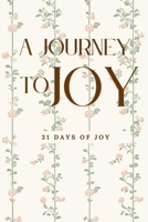 A Journey to Joy: 31-Day of Gratitude Journal B0DPDRQ1DK Book Cover