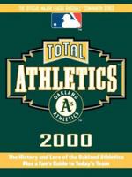 Total Athletics 2000: The History & Lore of the Oakland Athletics (Total Baseball Companions) 1892129620 Book Cover