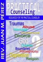 Practical Counseling 2: Resources for the Practical Counselor (Volume 2) 1726248984 Book Cover