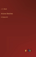 Arizona Sketches: in large print 3368302116 Book Cover