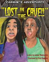 Lost in the Cave: Carmin's Adventures 1522980008 Book Cover
