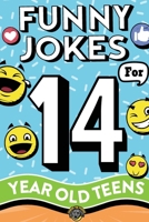 Funny Jokes for 14 Year Old Teens: The Ultimate Q&A, One-Liner, Dad, Knock-Knock, Riddle, and Tongue Twister Collection! Hilarious and Silly Humor for Teenagers 1953884954 Book Cover