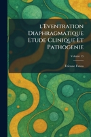 l'Eventration Diaphragmatique Etude Clinique Et Pathogenie (French Edition) 1025794370 Book Cover