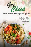 Gut Check – What’s Best for Your Digestive System: Plus … Inspiring Gluten Free Recipes for Eating Healthy 1952263328 Book Cover
