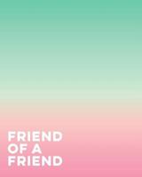 Friend of a Friend 1364455447 Book Cover