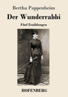 Der Wunderrabbi: Fünf Erzählungen 3743737582 Book Cover