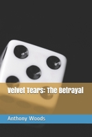 Velvet Tears: The Betrayal 1544243022 Book Cover