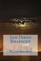 San Diego Rhapsody 1479275794 Book Cover