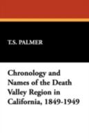 Chronology and Names of the Death Valley Region in California, 1849-1949 (West Coast Studies,) 0893709379 Book Cover