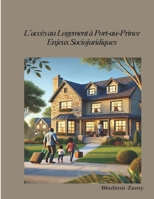 L’accès au logement à Port-au- Prince : Enjeux sociojuridiques (French Edition) B0F22B3G3S Book Cover