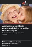 Assistenza sanitaria orale geriatrica in India: Una rassegna: Problemi di salute orale negli anziani: Una revisione (Italian Edition) 6204596144 Book Cover