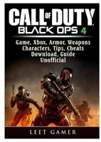 Call of Duty Black Ops 4, Game, Xbox, Armor, Weapons, Characters, Tips, Cheats, Download, Guide Unofficial 0359203752 Book Cover