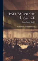 Parliamentary Practice: An Introduction to Parliamentary Law B00085UJAS Book Cover
