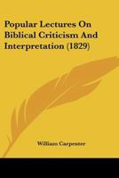 Popular Lectures On Biblical Criticism And Interpretation 1120679427 Book Cover