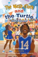 Wash Cloth and the Turtle Get Fit 098930910X Book Cover