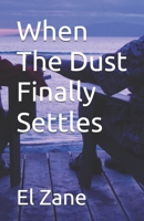 When The Dust Finally Settles B0GL2CQXKJ Book Cover