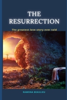 THE RESURRECTION: THE GREATEST STORY EVER TOLD: LARGE PRINT EDITION B0GVNP6D53 Book Cover