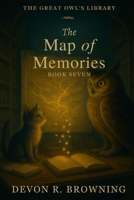The Map of Memory: A heartwarming early reader about remembering, gratitude, and the quiet magic of stories. (The Great Owl’s Library) B0H8QM5PDH Book Cover
