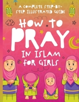 How to Pray in Islam for Girls B0CQF677NV Book Cover