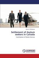 Settlement of Asylum Seekers in Canada 365942675X Book Cover