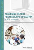 Assessing Health Professional Education: Workshop Summary 0309302536 Book Cover