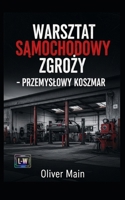 WARSZTAT SAMOCHODOWY ZGROZY - Przemyslowy Koszmar B0FFBQ9W24 Book Cover