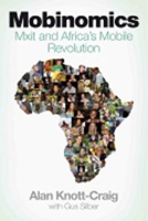 Mobinomics: Mxit and Africa's Mobile Revolution 1920434364 Book Cover