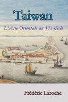 Taiwan: L’Asie Orientale au 17e siècle 295687831X Book Cover