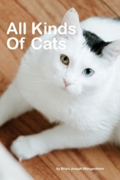 All Kinds Of Cats: beautiful pictures of cats 1980225907 Book Cover