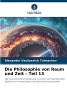 Die Philosophie von Raum und Zeit - Teil 13 (German Edition) 620994079X Book Cover