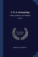 C. P. A. Accounting: Theory, Questions, and Problems; Volume 2 1377149943 Book Cover