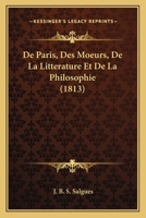 De Paris, Des Moeurs, De La Litterature Et De La Philosophie (1813) 1167703189 Book Cover