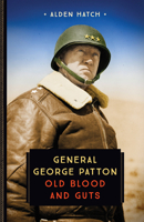 General George Patton: Old Blood and Guts 0760354340 Book Cover