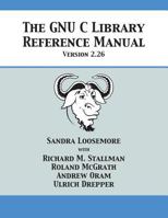 The Gnu C Library Reference Manual Version 2.26 1680921517 Book Cover