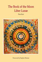 The Book of the Moon - Liber Lunae: The Magic of the Mansions of the Moon 1912212013 Book Cover