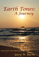 Earth Tones: A Journey - Poetry for the Journey 0984534229 Book Cover