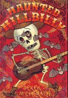 The Haunted Hillbilly: A Novel (Soft Skull ShortLit) 1932360476 Book Cover